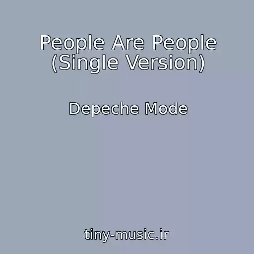 کاور آهنگ People Are People (Single Version) از Depeche Mode
