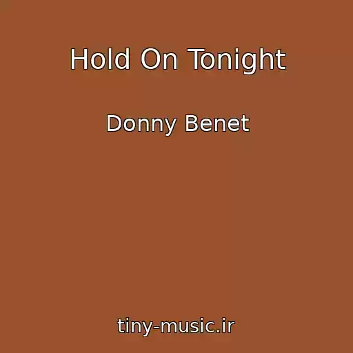 کاور آهنگ Hold On Tonight از Donny Benet