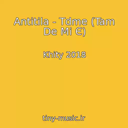 کاور آهنگ Antitіla - Tdme (Tam De Mi Є) از Khity 2018