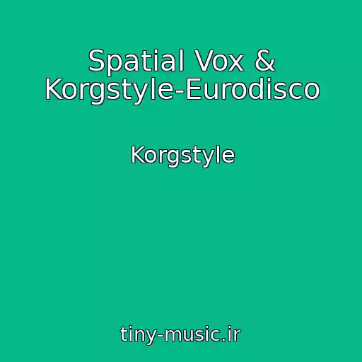 کاور آهنگ Spatial Vox & Korgstyle-Eurodisco از Korgstyle