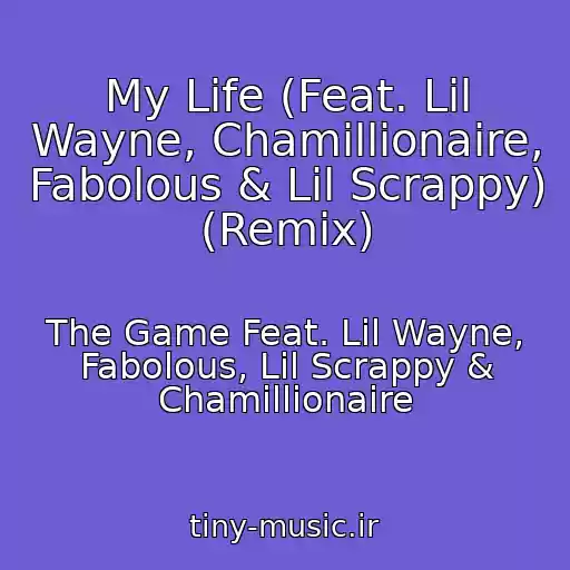 کاور آهنگ My Life (Feat. Lil Wayne, Chamillionaire, Fabolous & Lil Scrappy) (Remix) از The Game Feat. Lil Wayne, Fabolous, Lil Scrappy & Chamillionaire