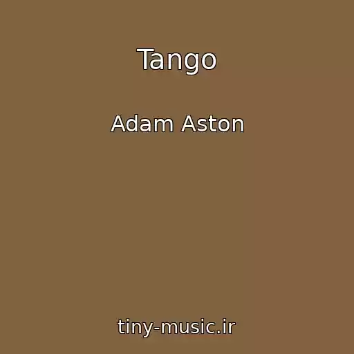 کاور آهنگ Tango از Adam Aston