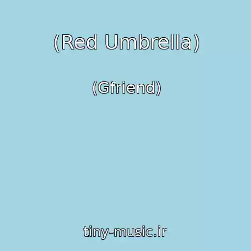 کاور آهنگ (Red Umbrella) از (Gfriend)