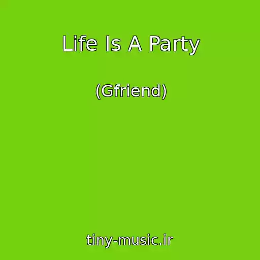 کاور آهنگ Life Is A Party از (Gfriend)