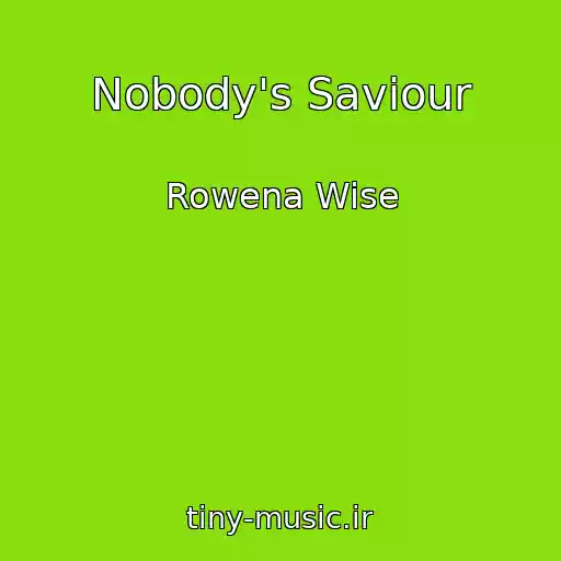 کاور آهنگ Nobody's Saviour از Rowena Wise