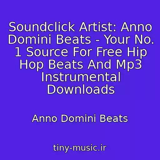 کاور آهنگ Soundclick Artist: Anno Domini Beats - Your No. 1 Source For Free Hip Hop Beats And Mp3 Instrumental Downloads از Anno Domini Beats