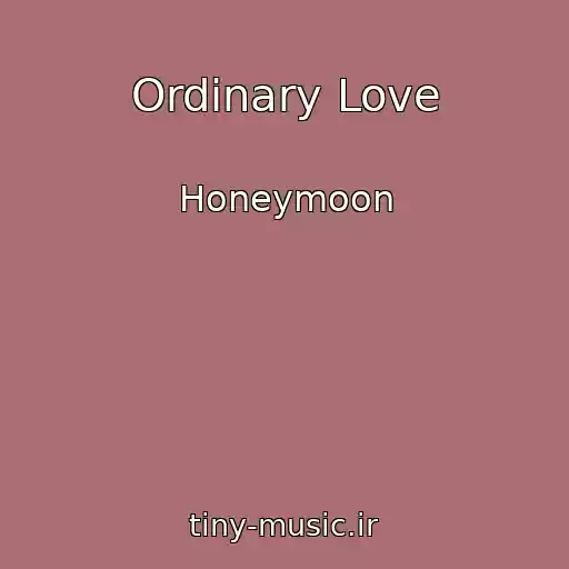 کاور آهنگ Ordinary Love از Honeymoon