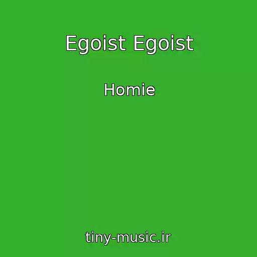 کاور آهنگ Egoist Egoist از Homie