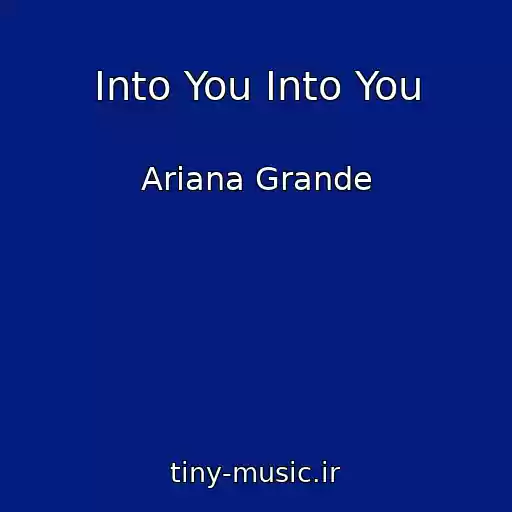 کاور آهنگ Into You Into You از Ariana Grande