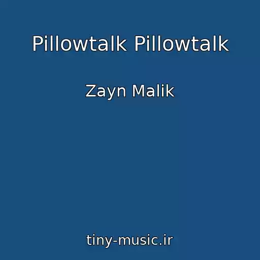 کاور آهنگ Pillowtalk Pillowtalk از Zayn Malik