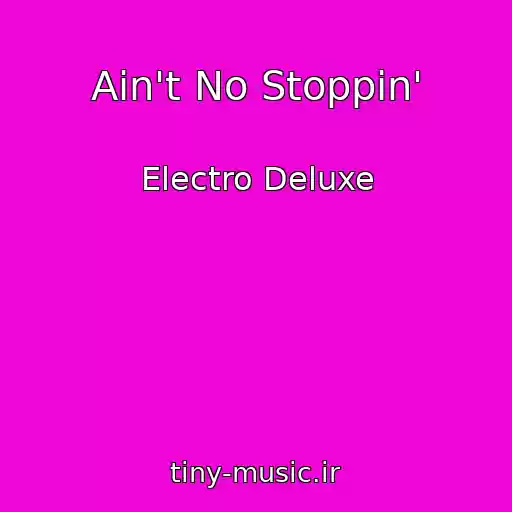 کاور آهنگ Ain't No Stoppin' از Electro Deluxe