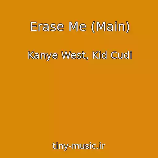 کاور آهنگ Erase Me (Main) از Kanye West, Kid Cudi