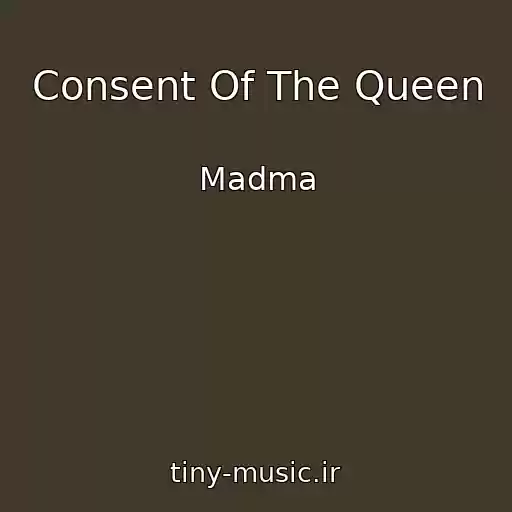 کاور آهنگ Consent Of The Queen از Madma