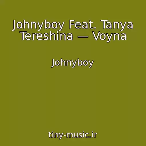کاور آهنگ Johnyboy Feat. Tanya Tereshina — Voyna از Johnyboy