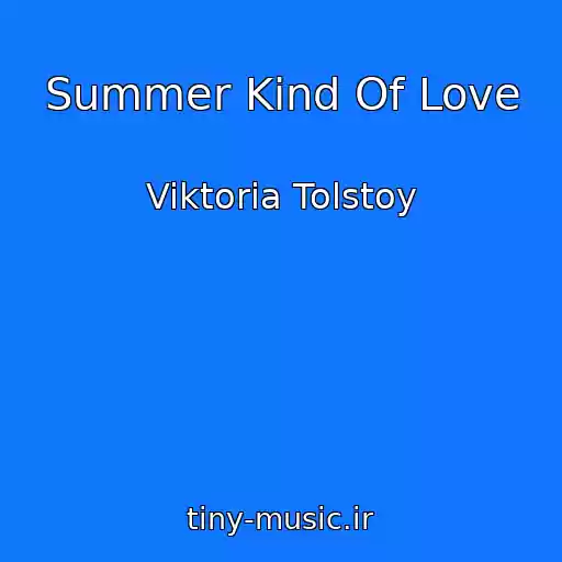 کاور آهنگ Summer Kind Of Love از Viktoria Tolstoy