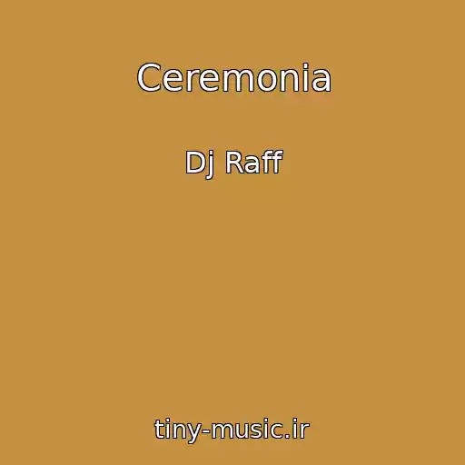 کاور آهنگ Ceremonia از Dj Raff