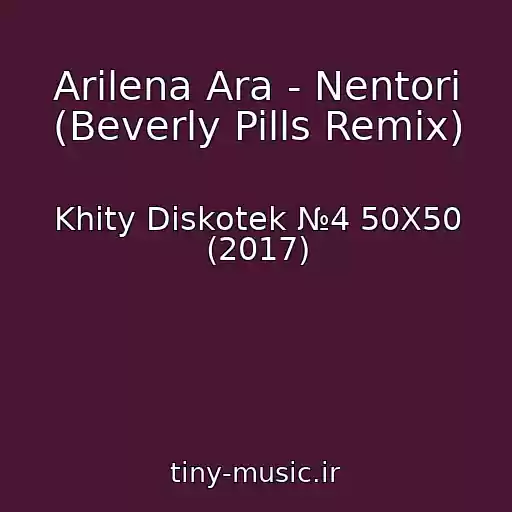کاور آهنگ Arilena Ara - Nentori (Beverly Pills Remix) از Khity Diskotek №4 50X50 (2017)