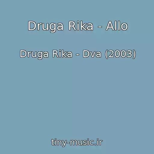 کاور آهنگ Druga Rіka - Allo از Druga Rіka - Dva (2003)