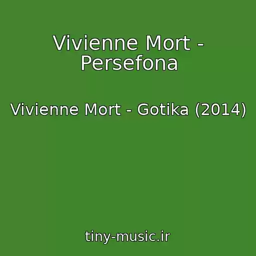 کاور آهنگ Vivienne Mort - Persefona از Vivienne Mort - Gotika (2014)