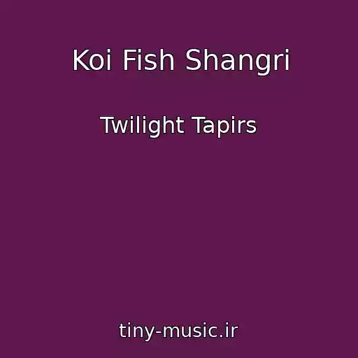 کاور آهنگ Koi Fish Shangri از Twilight Tapirs