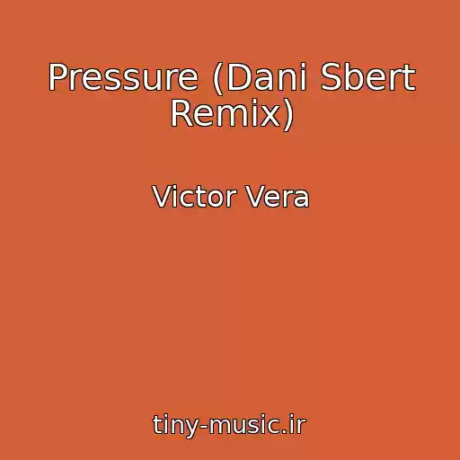 کاور آهنگ Pressure (Dani Sbert Remix) از Victor Vera