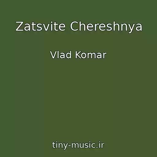 کاور آهنگ Zatsvіte Chereshnya از Vlad Komar