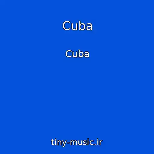 کاور آهنگ Cuba از Cuba