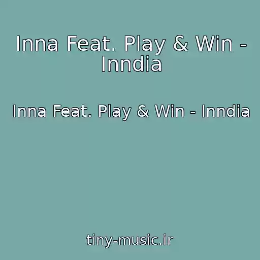 کاور آهنگ Inna Feat. Play & Win - Inndia از Inna Feat. Play & Win - Inndia