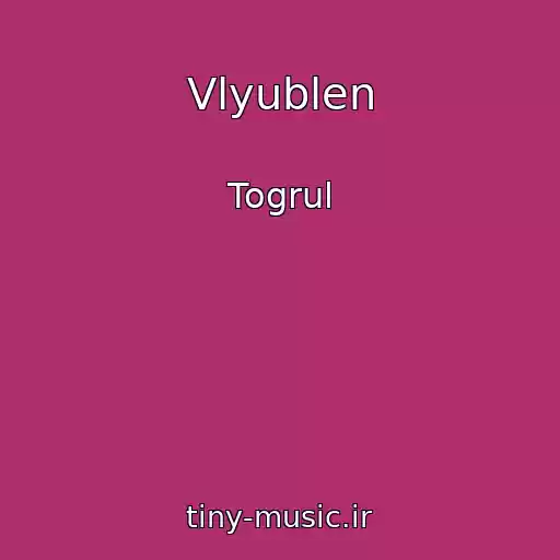 کاور آهنگ Vlyublen از Togrul
