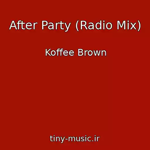 کاور آهنگ After Party (Radio Mix) از Koffee Brown