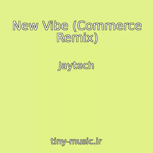 کاور آهنگ New Vibe (Commerce Remix) از Jaytech