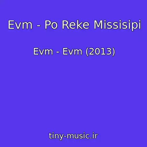 کاور آهنگ Evm - Po Reke Missisipi از Evm - Evm (2013)