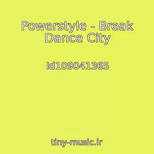 کاور آهنگ Powerstyle - Break Dance City از Id109041365