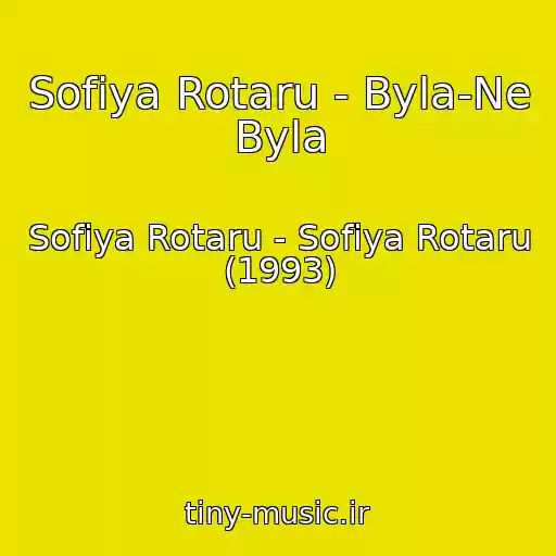 کاور آهنگ Sofiya Rotaru - Byla-Ne Byla از Sofiya Rotaru - Sofiya Rotaru (1993)