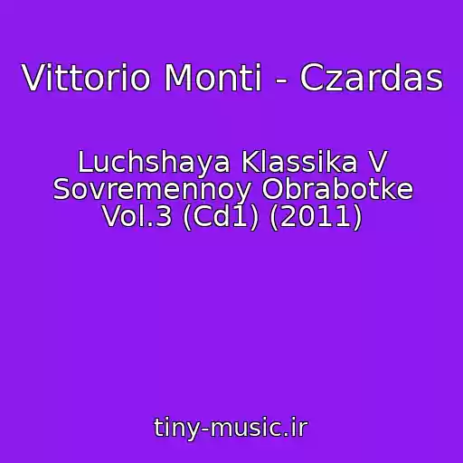 کاور آهنگ Vittorio Monti - Czardas از Luchshaya Klassika V Sovremennoy Obrabotke Vol.3 (Cd1) (2011)
