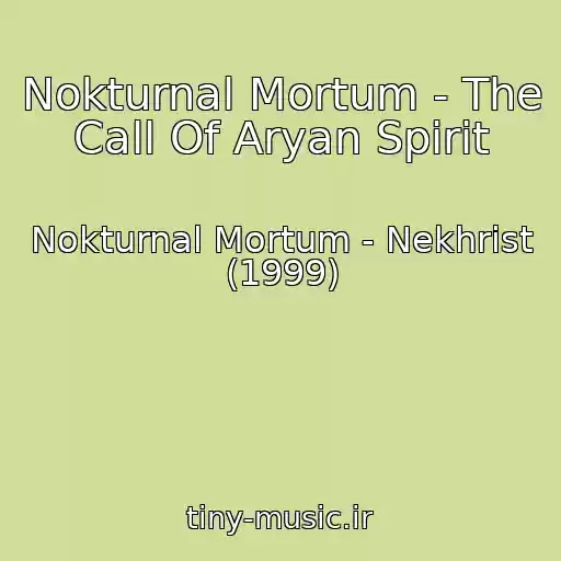 کاور آهنگ Nokturnal Mortum - The Call Of Aryan Spirit از Nokturnal Mortum - Nekhrist (1999)