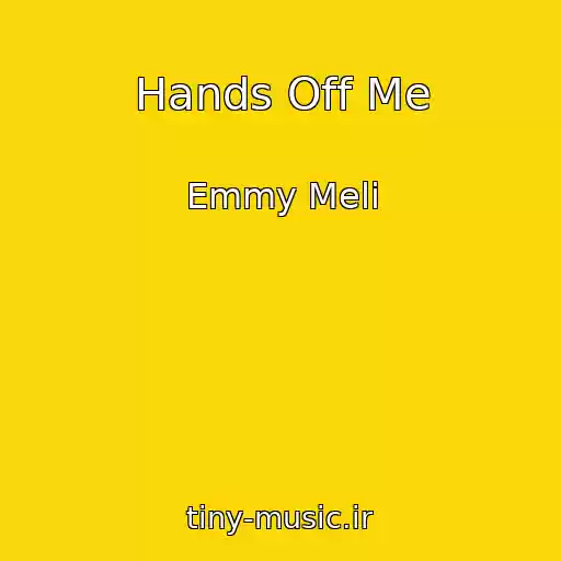 کاور آهنگ Hands Off Me از Emmy Meli