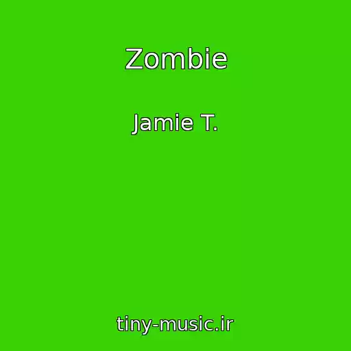 کاور آهنگ Zombie از Jamie T.