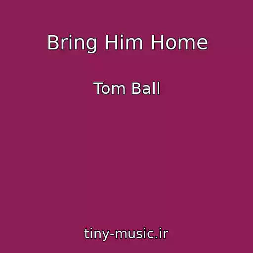 کاور آهنگ Bring Him Home از Tom Ball