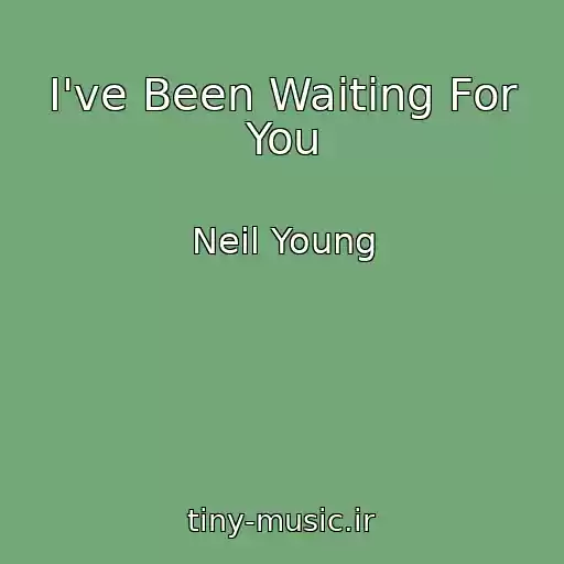 کاور آهنگ I've Been Waiting For You از Neil Young