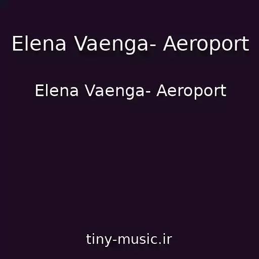کاور آهنگ Elena Vaenga- Aeroport از Elena Vaenga- Aeroport
