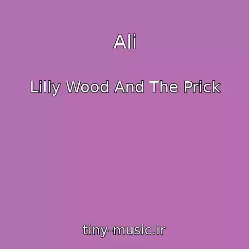 کاور آهنگ Ali از Lilly Wood And The Prick