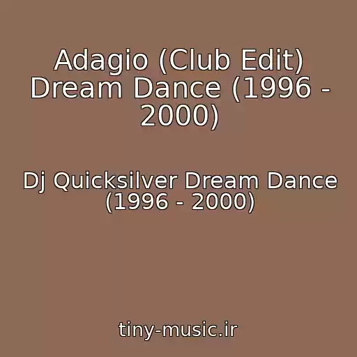 کاور آهنگ Adagio (Club Edit) Dream Dance (1996 - 2000) از Dj Quicksilver Dream Dance (1996 - 2000)