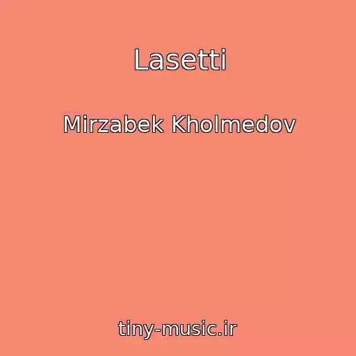 کاور آهنگ Lasetti از Mirzabek Kholmedov