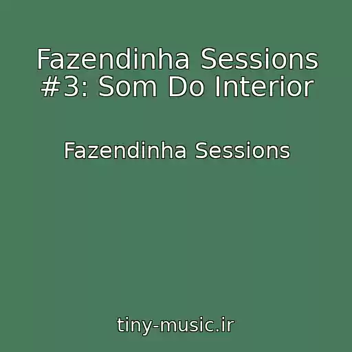 کاور آهنگ Fazendinha Sessions #3: Som Do Interior از Fazendinha Sessions