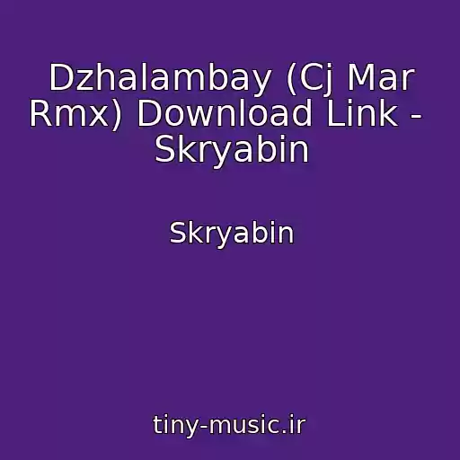 کاور آهنگ Dzhalambay (Cj Mar Rmx) Download Link -  Skryabіn از Skryabіn
