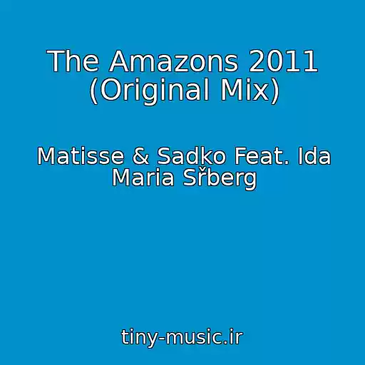 کاور آهنگ The Amazons 2011 (Original Mix) از Matisse & Sadko Feat. Ida Maria Sřberg