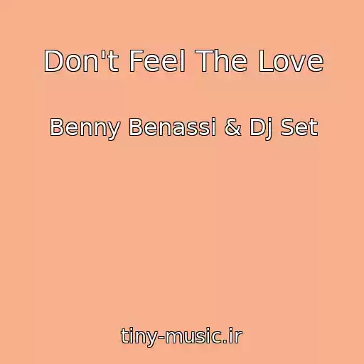 کاور آهنگ Don't Feel The Love از Benny Benassi & Dj Set