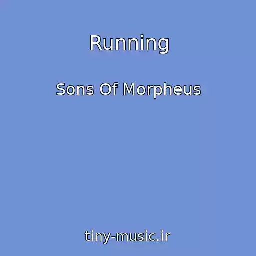 کاور آهنگ Running از Sons Of Morpheus