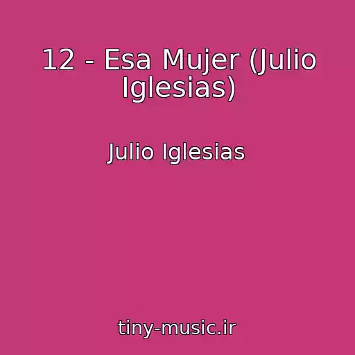 کاور آهنگ 12 - Esa Mujer (Julio Iglesias) از Julio Iglesias